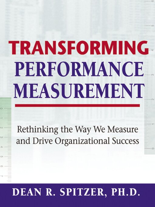 Title details for Transforming Performance Measurement by Dean Spitzer - Wait list
